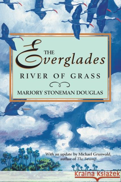 The Everglades: River of Grass Marjory Stoneman Douglas 9781683342946 Pineapple Press - książka