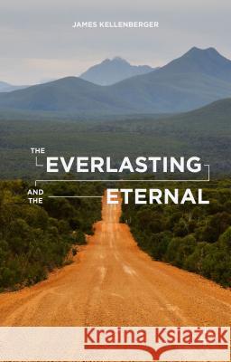 The Everlasting and the Eternal J. Kellenberger 9781137553294 Palgrave MacMillan - książka