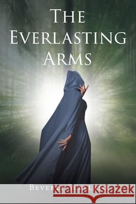 The Everlasting Arms Beverly Scellato 9781636921310 Newman Springs Publishing, Inc. - książka
