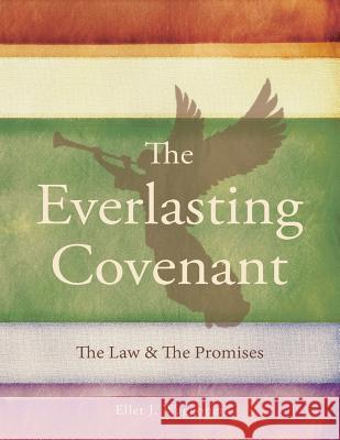 The Everlasting Covenant: The Law & the Promises Alonzo T Jones Ellet J Waggoner  9780992507459 Eternal Realities - książka