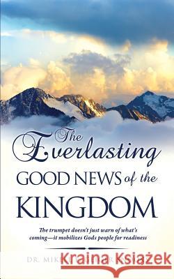 The Everlasting Gospel of the Kingdom Dr Mikell E Geiger Snooks 9781498444637 Xulon Press - książka