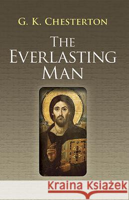 The Everlasting Man G. K. Chesterton 9780486460369 Dover Publications - książka