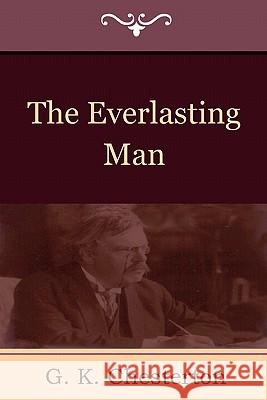 The Everlasting Man G. K. Chesterton 9781604445091 Indoeuropeanpublishing.com - książka