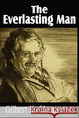 The Everlasting Man G. K. Chesterton 9781612032542 Bottom of the Hill Publishing - książka