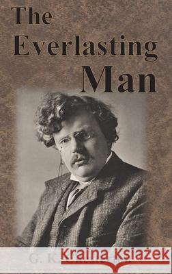 The Everlasting Man G. K. Chesterton 9781640322479 Chump Change - książka