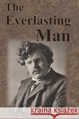 The Everlasting Man G. K. Chesterton 9781640322486 Chump Change - książka