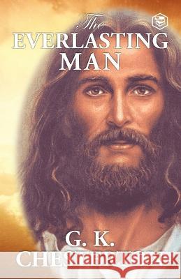 The Everlasting Man G K Chesterton   9788119090419 Sanage Publishing House Llp - książka