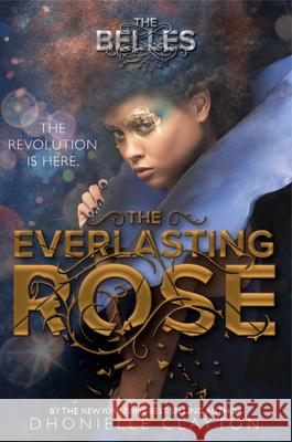 The Everlasting Rose (the Belles Series, Book 2) Dhonielle Clayton 9781484743355 Freeform - książka