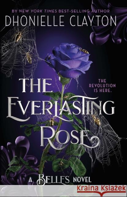 The Everlasting Rose: The second dazzling dark fantasy in the groundbreaking Belles series from the author of The Marvellers Dhonielle Clayton 9781473224001 Orion Publishing Co - książka