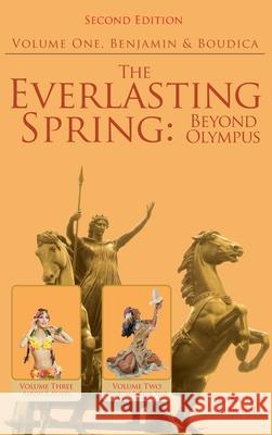 The Everlasting Spring: Beyond Olympus: Benjamin and Boudica Dr Francis Audrain 9781645447542 Page Publishing, Inc - książka