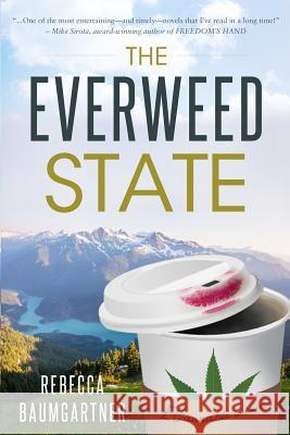 The Everweed State: E Cannabis Unum MS Rebecca N. Baumgartner MR Derek Murphy 9780692320259 Crescent Valley Books - książka