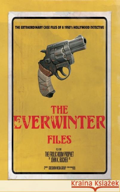 The Everwinter Files: File #308: The Frolic Room Prophet John Bucher 9781649210616 Sideshow Media Group - książka