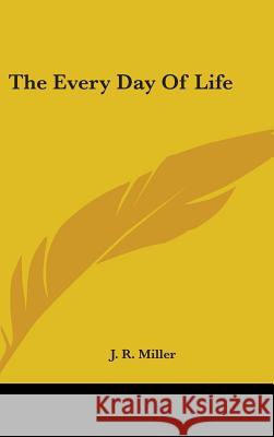 The Every Day Of Life Miller, J. R. 9780548106679  - książka