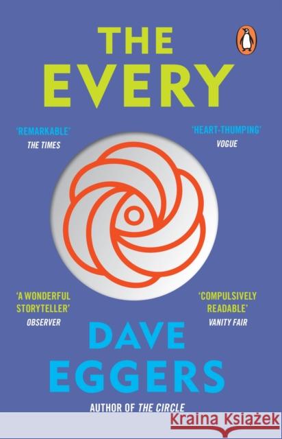 The Every: The electrifying follow up to Sunday Times bestseller The Circle Dave Eggers 9780241993644 Penguin Books Ltd - książka