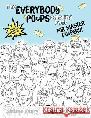 The Everybody Poops Coloring Book for Master Poopers! Justine Avery Olga Zhuravlova 9781638822110 Suteki Creative - książka