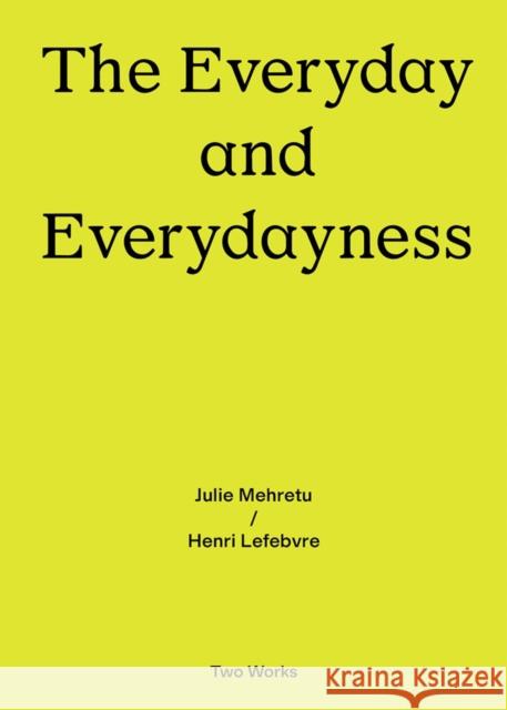 The Everyday and Everydayness: Two Works Series Vol. 3 Lefebvre, Henri 9783960989028 Walther Konig Verlag - książka