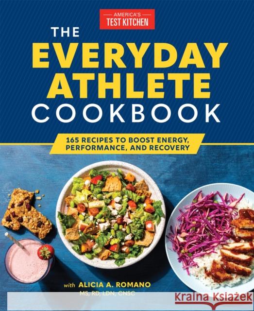 The Everyday Athlete Cookbook: 165 Recipes to Boost Energy, Performance, and Recovery America's Test Kitchen 9781954210042 America's Test Kitchen - książka