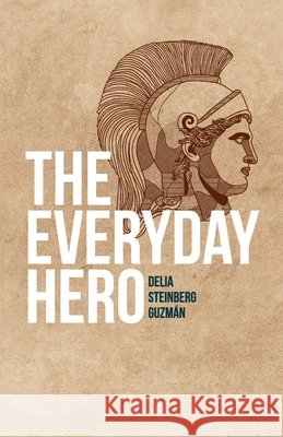 The Everyday Hero Delia Steinberg Guzman 9788192019369 New Acropolis Cultural Organization - książka