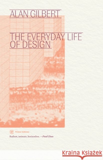 The Everyday Life of Design Alan Gilbert 9781959708094 Winter Editions - książka