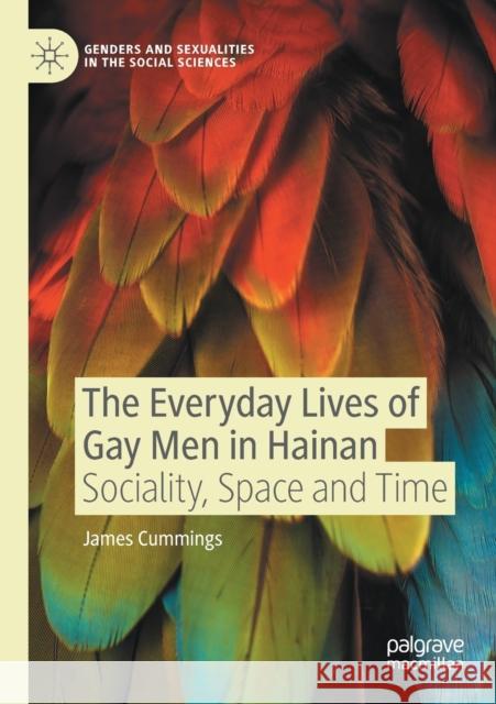 The Everyday Lives of Gay Men in Hainan: Sociality, Space and Time James Cummings 9783030922559 Palgrave MacMillan - książka