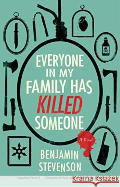 The Everyone in My Family Has Killed Someone: A Novel Benjamin Stevenson 9780063307728 HarperCollins - książka