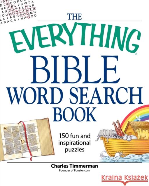 The Everything Bible Word Search Book: 150 Fun and Inspirational Puzzles Timmerman, Charles 9781598697988 Adams Media Corporation - książka