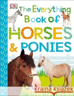 The Everything Book of Horses and Ponies DK 9781465480118 DK Publishing (Dorling Kindersley) - książka