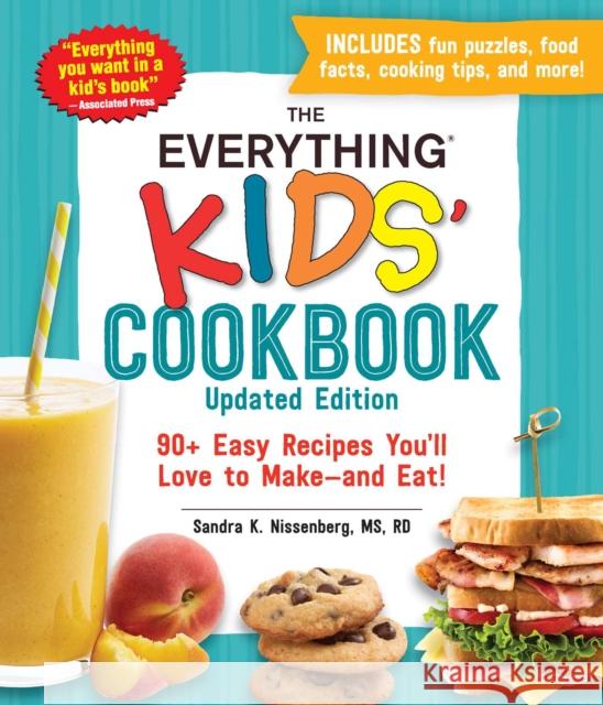 The Everything Kids' Cookbook, Updated Edition: 90+ Easy Recipes You'll Love to Make—and Eat! Sandra K Nissenberg 9781507214008 Everything - książka