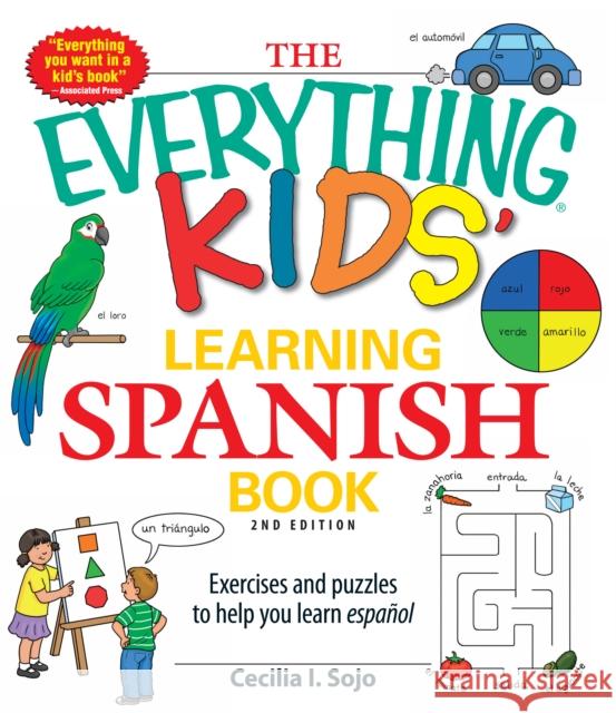 The Everything Kids' Learning Spanish Book: Exercises and puzzles to help you learn Espanol Cecila I Sojo 9781440506765 Adams Media Corporation - książka