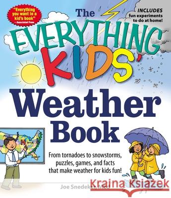 The Everything Kids' Weather Book: From Tornadoes to Snowstorms, Puzzles, Games, and Facts That Make Weather for Kids Fun! Snedeker, Joseph 9781440550362  - książka