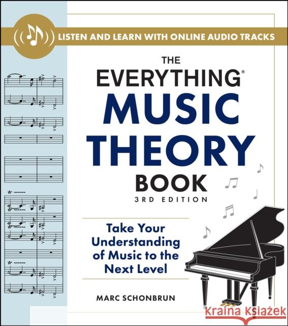 The Everything Music Theory Book, 3rd Edition: Take Your Understanding of Music to the Next Level Marc Schonbrun 9781507223369 Everything - książka