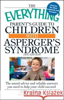 The Everything Parent's Guide to Children with Asperger's Syndrome William Stillman 9781440503948 Adams Media Corporation - książka