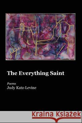 The Everything Saint Judy Katz-Levine 9781625492883 Word Poetry - książka