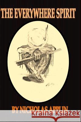 The Everywhere Spirit MR Nicholas Anton Applin 9781511939843 Createspace - książka