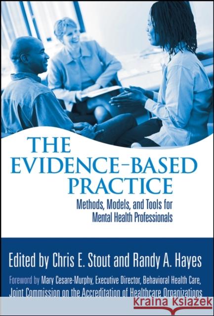 The Evidence-Based Practice: Methods, Models, and Tools for Mental Health Professionals Stout, Chris E. 9780471467472 John Wiley & Sons - książka