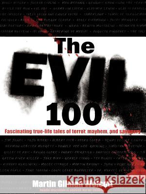 The Evil 100 Martin Gilman Wolcott 9780806525556 Kensington Publishing - książka