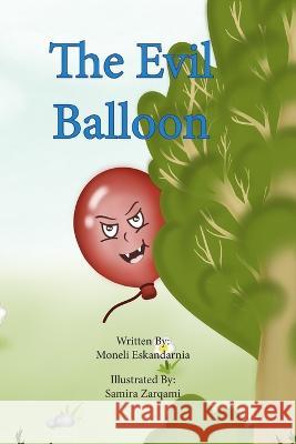 The Evil Balloon Moneli F Eskandarnia, Samira Zarghami 9798359279406 Independently Published - książka
