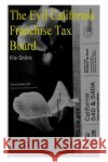 The Evil California Franchise Tax Board MR Adrian Vance 9781500491581 Createspace