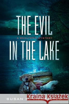 The Evil In The Lake: A Bealtown Mystery Susan M. Viemeister 9781077847927 Independently Published - książka