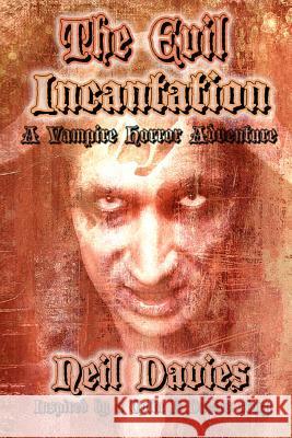 The Evil Incantation Neil Davies 9781495400568 Createspace - książka