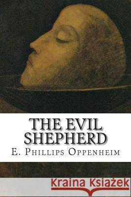 The Evil Shepherd E. Phillips Oppenheim 9781502536723 Createspace - książka