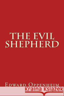 The Evil Shepherd Edward Phillips Oppenheim 9781542629294 Createspace Independent Publishing Platform - książka