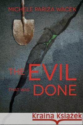 The Evil That Was Done Michele P 9781945363108 Love-Based Publishing - książka