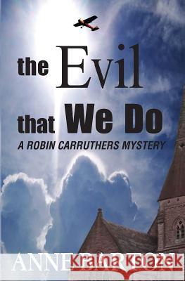 The Evil That We Do Anne Barton 9781772420012 Carrick Publishing - książka