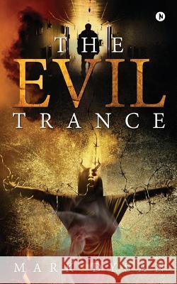 The Evil Trance Mark Dysan 9781947586659 Notion Press, Inc. - książka