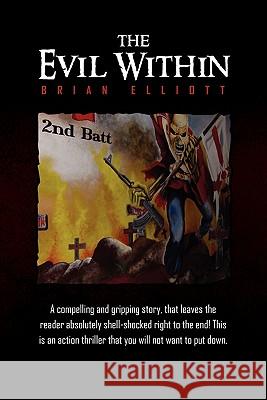 The Evil Within Brian Elliott 9781456860080 Xlibris Corp. UK Sr - książka