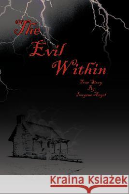 The Evil Within Imogene Angel 9781475957273 iUniverse.com - książka