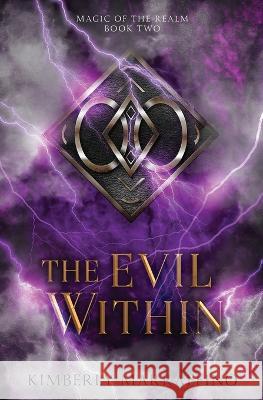 The Evil Within (Magic of the Realm Book 2) Kimberly Marraffino   9781736040485 Kimberly Marraffino - książka