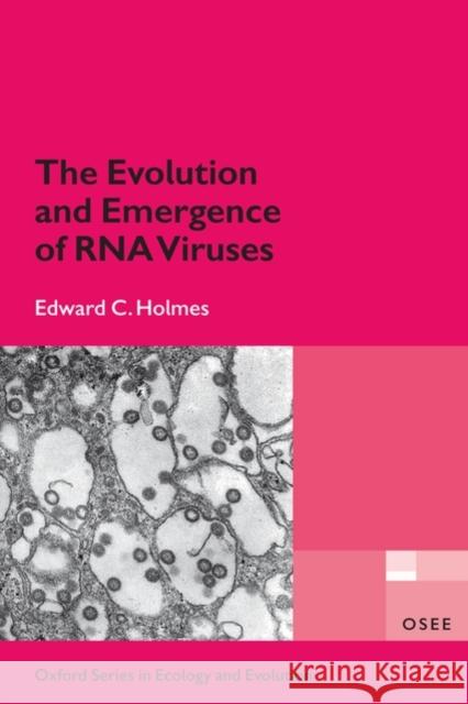 The Evolution and Emergence of RNA Viruses Edward C Holmes 9780199211135  - książka