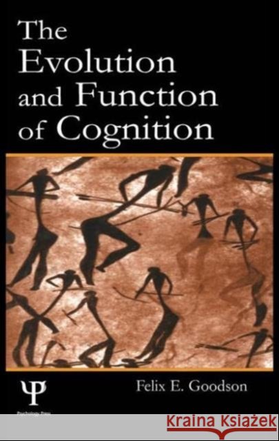 The Evolution and Function of Cognition Felix E. Goodson 9780805842166 Lawrence Erlbaum Associates - książka